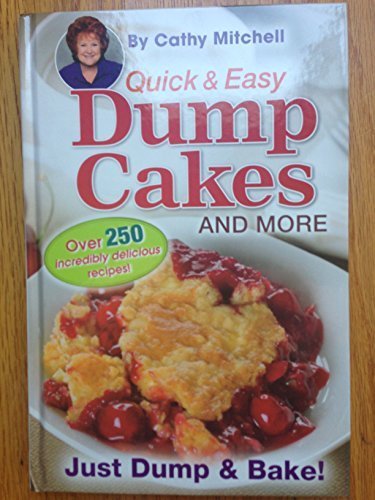 Quick & Easy Dump Cakes and More by Cathy Mitchell (2014-01-01)